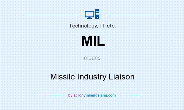 What does MIL mean? It stands for Missile Industry Liaison
