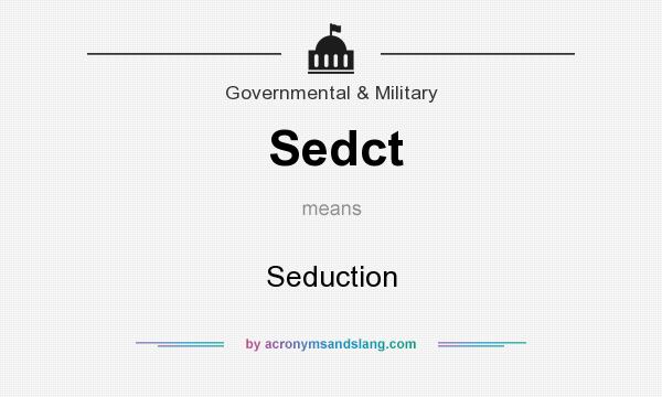 What does Sedct mean? It stands for Seduction