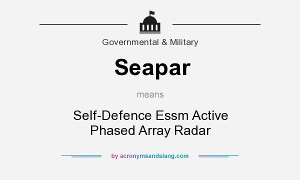 What does Seapar mean? It stands for Self-Defence Essm Active Phased Array Radar