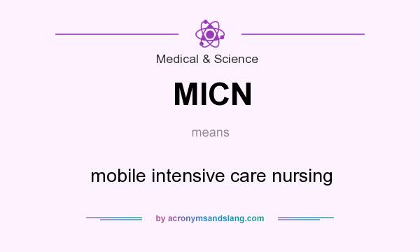 What does MICN mean? It stands for mobile intensive care nursing