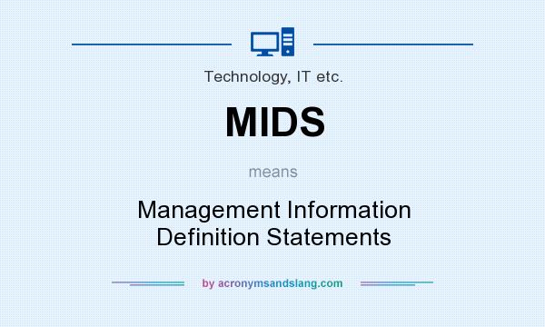 What does MIDS mean? It stands for Management Information Definition Statements