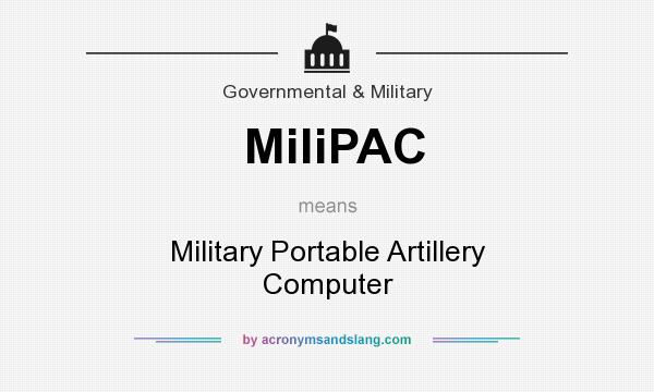 What does MiliPAC mean? It stands for Military Portable Artillery Computer