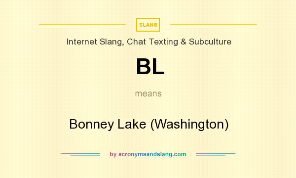 What does BL mean? It stands for Bonney Lake (Washington)