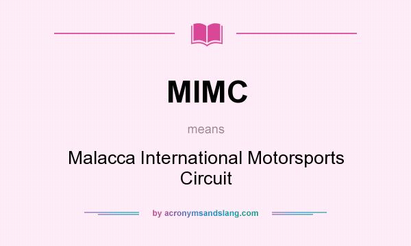 What does MIMC mean? It stands for Malacca International Motorsports Circuit