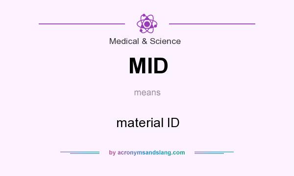 What does MID mean? It stands for material ID