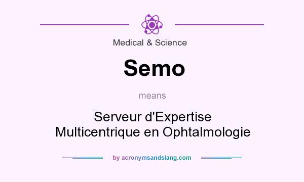What does Semo mean? It stands for Serveur d`Expertise Multicentrique en Ophtalmologie