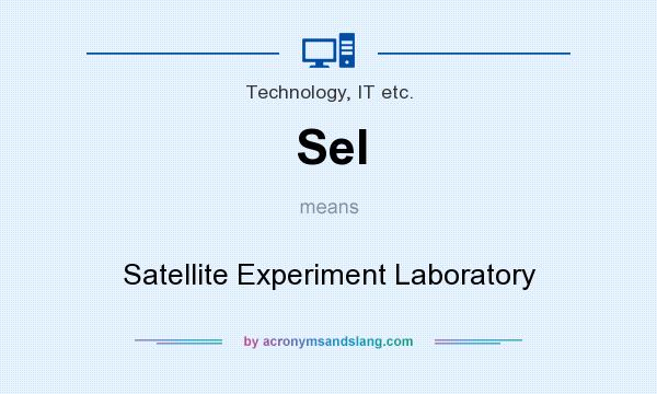 What does Sel mean? It stands for Satellite Experiment Laboratory