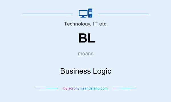 What does BL mean? It stands for Business Logic
