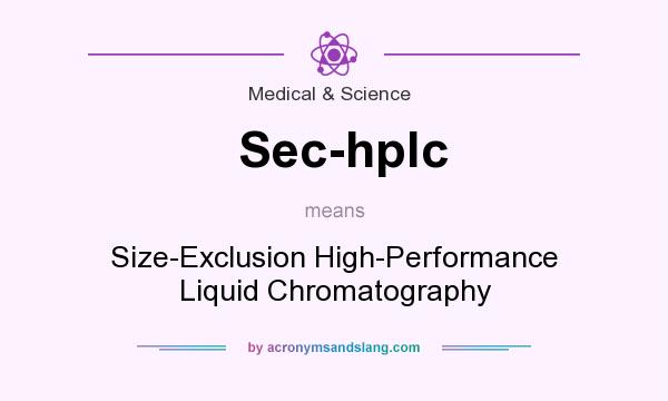 What does Sec-hplc mean? It stands for Size-Exclusion High-Performance Liquid Chromatography