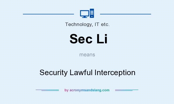 What does Sec Li mean? It stands for Security Lawful Interception