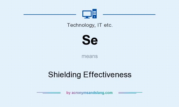What does Se mean? It stands for Shielding Effectiveness