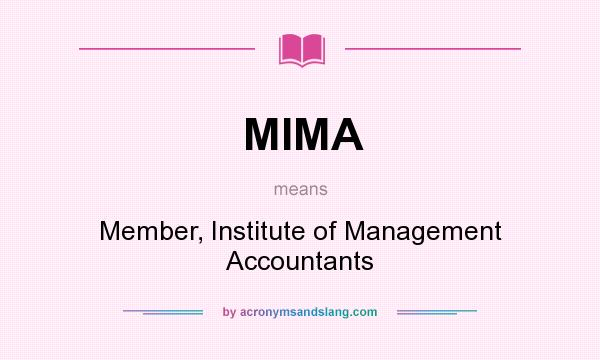 What does MIMA mean? It stands for Member, Institute of Management Accountants