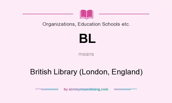 What does BL mean? It stands for British Library (London, England)