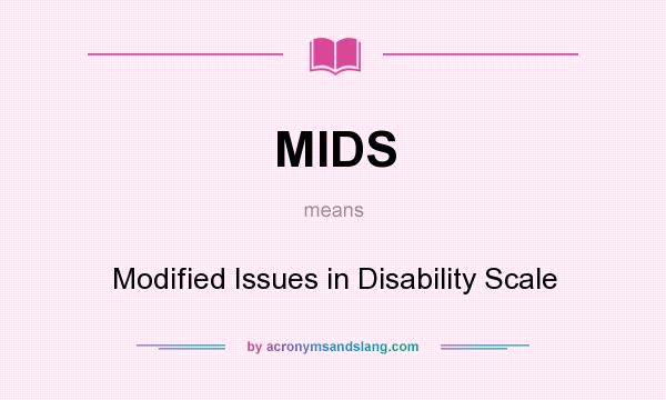 What does MIDS mean? It stands for Modified Issues in Disability Scale