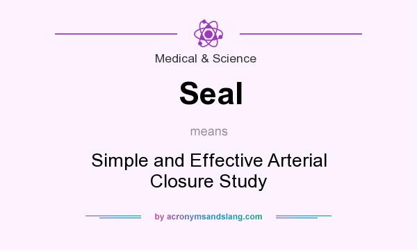 What does Seal mean? It stands for Simple and Effective Arterial Closure Study