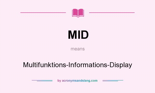 What does MID mean? It stands for Multifunktions-Informations-Display