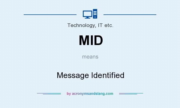 What does MID mean? It stands for Message Identified
