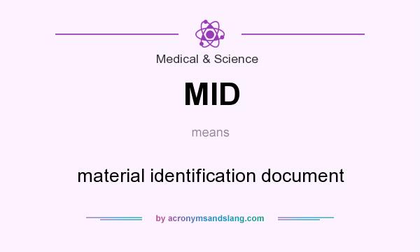 What does MID mean? It stands for material identification document