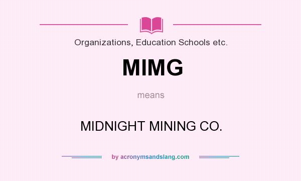 What does MIMG mean? It stands for MIDNIGHT MINING CO.
