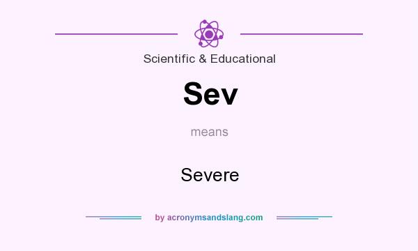 What does Sev mean? It stands for Severe