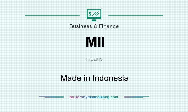 What does MII mean? It stands for Made in Indonesia