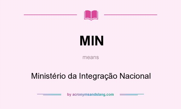 What does MIN mean? It stands for Ministério da Integração Nacional