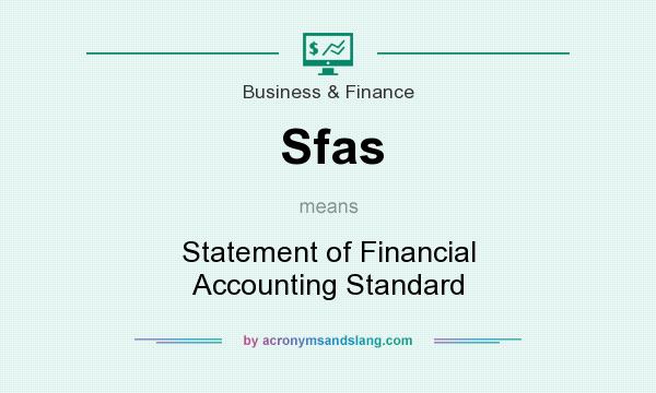 What does Sfas mean? It stands for Statement of Financial Accounting Standard