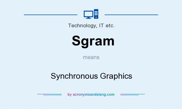 What does Sgram mean? It stands for Synchronous Graphics