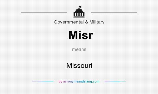 What does Misr mean? It stands for Missouri