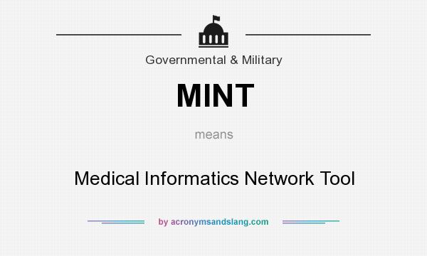 What does MINT mean? It stands for Medical Informatics Network Tool