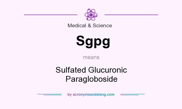 What does Sgpg mean? It stands for Sulfated Glucuronic Paragloboside