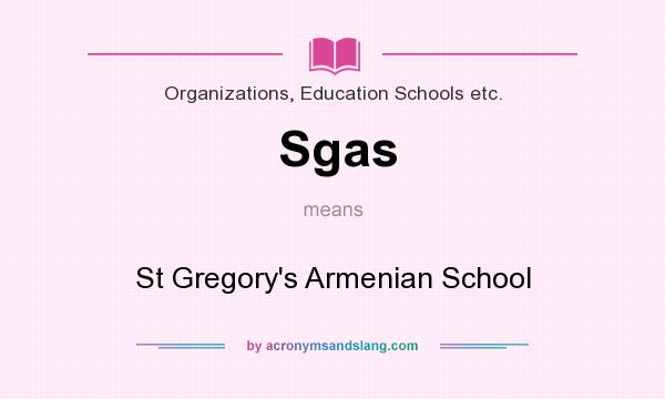 What does Sgas mean? It stands for St Gregory`s Armenian School