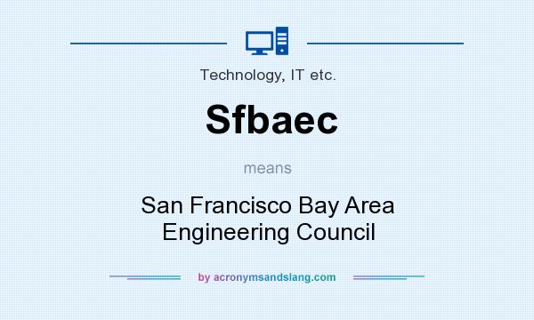 What does Sfbaec mean? It stands for San Francisco Bay Area Engineering Council
