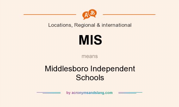 What does MIS mean? It stands for Middlesboro Independent Schools