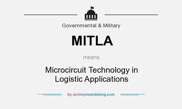 What does MITLA mean? It stands for Microcircuit Technology in Logistic Applications