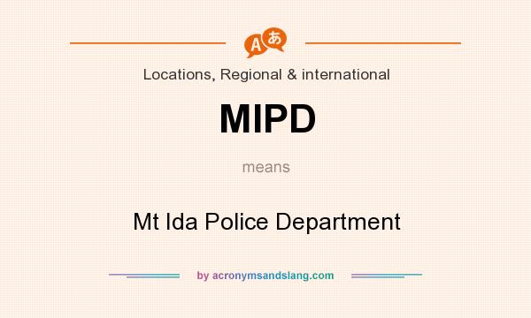 What does MIPD mean? It stands for Mt Ida Police Department