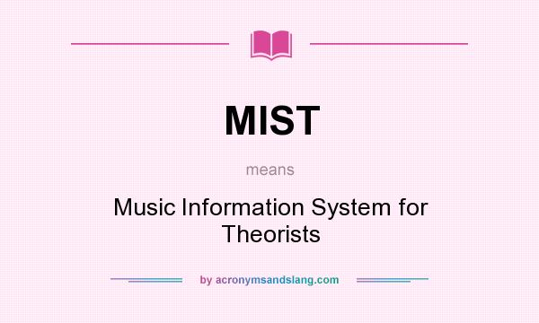 What does MIST mean? It stands for Music Information System for Theorists