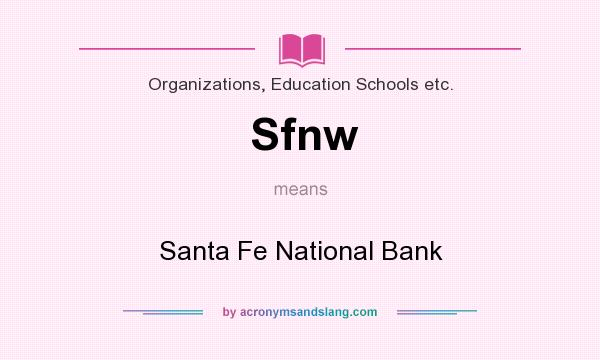What does Sfnw mean? It stands for Santa Fe National Bank