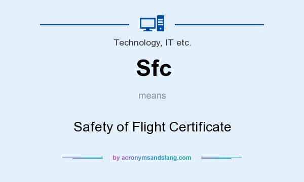 What does Sfc mean? It stands for Safety of Flight Certificate