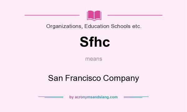 What does Sfhc mean? It stands for San Francisco Company