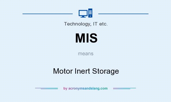 What does MIS mean? It stands for Motor Inert Storage