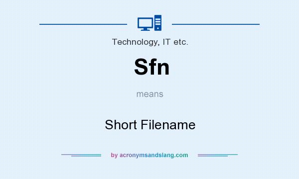 What does Sfn mean? It stands for Short Filename