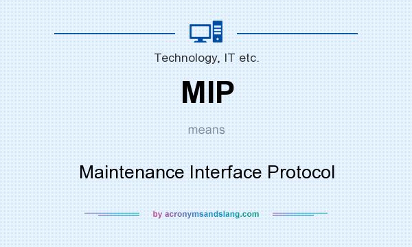 What does MIP mean? It stands for Maintenance Interface Protocol