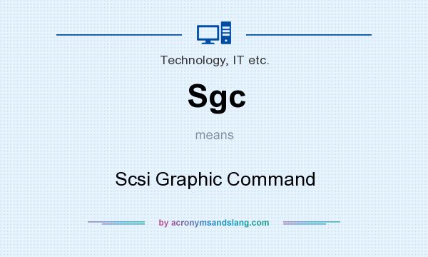 What does Sgc mean? It stands for Scsi Graphic Command