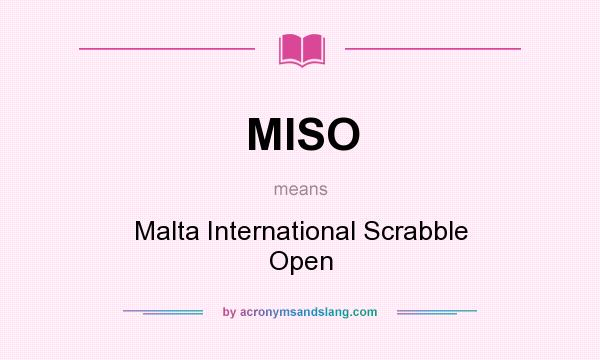 What does MISO mean? It stands for Malta International Scrabble Open