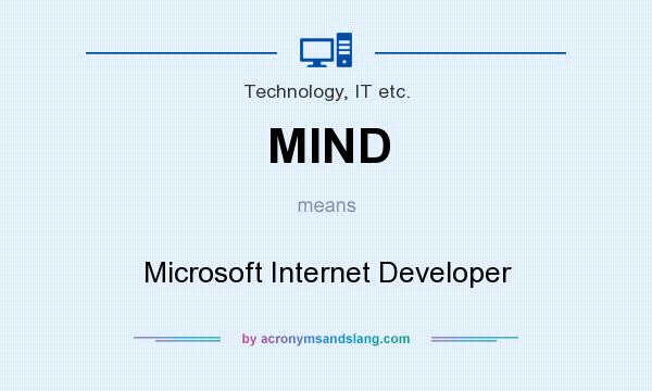 What does MIND mean? It stands for Microsoft Internet Developer