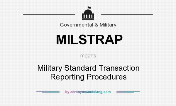 What does MILSTRAP mean? It stands for Military Standard Transaction Reporting Procedures