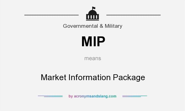 What does MIP mean? It stands for Market Information Package