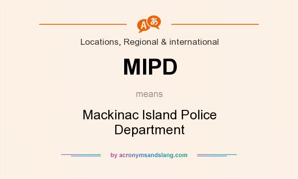 What does MIPD mean? It stands for Mackinac Island Police Department
