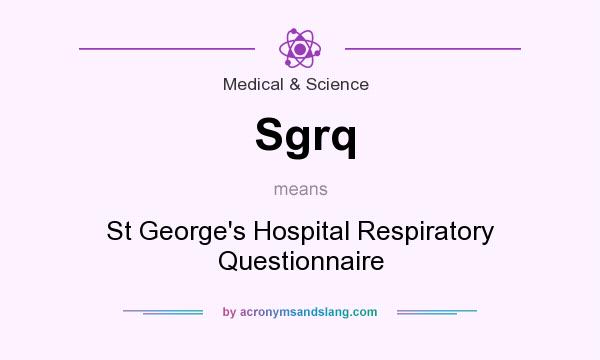 What does Sgrq mean? It stands for St George`s Hospital Respiratory Questionnaire